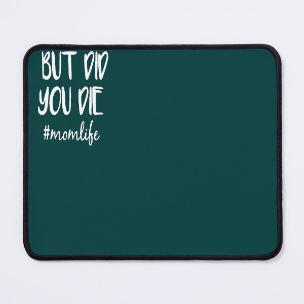 Item preview, BUT DID YOU DIE MONLIFE   designed and sold by Natalya9806.