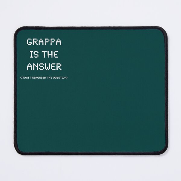 Item preview, Grappa Is The Answer, Funny   designed and sold by Natalya9806.