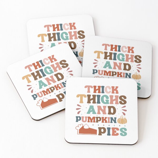 Item preview, Thick thighs and pumpkin pie designed and sold by RIXXI HEY CO..