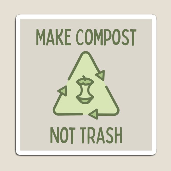 Item preview, Make Compost Not Trash - Zero Waste Eco-Friendly Sustainable Gardener Gift designed and sold by Sophie’s Tees.