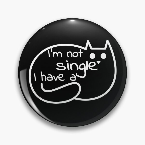 Item preview,  I'm Not Single I Have a Cat designed and sold by saidox.
