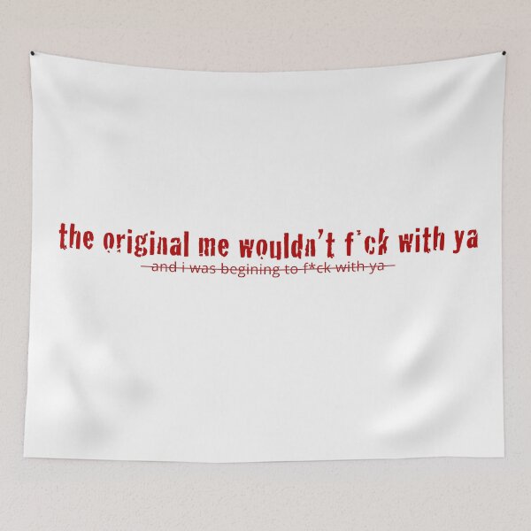Item preview, the original me wouldn't f*ck with ya designed and sold by cahacc.