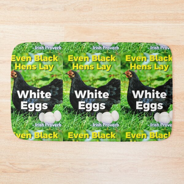 Item preview, Irish Proverb - Even Black Hens Lay White Eggs designed and sold by IrishProverbs.