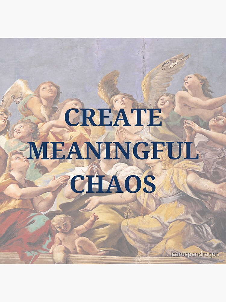Thumbnail 3 of 3, Sticker, create meaningful chaos designed and sold by icaruspendragon.