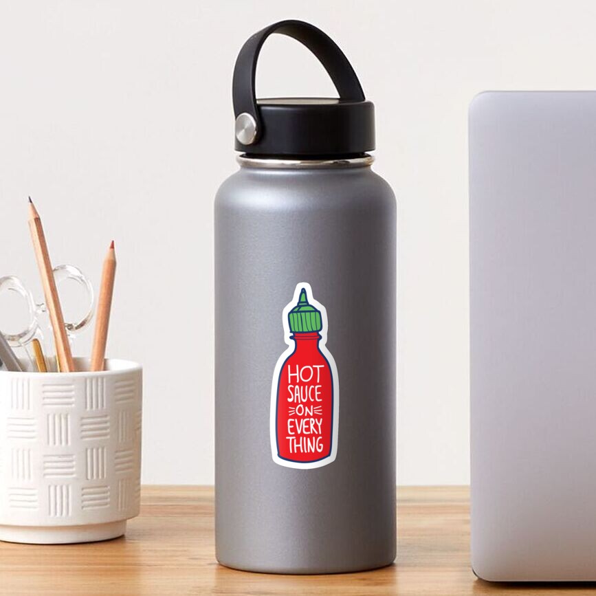 Hot Sauce on Everything Sticker