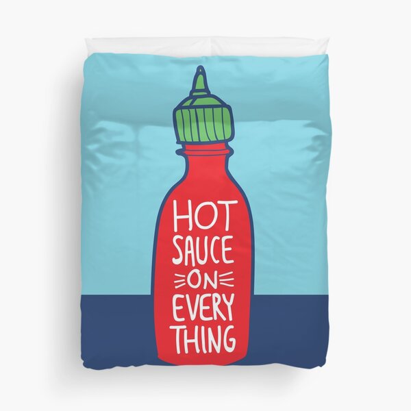 Hot Sauce on Everything Duvet Cover