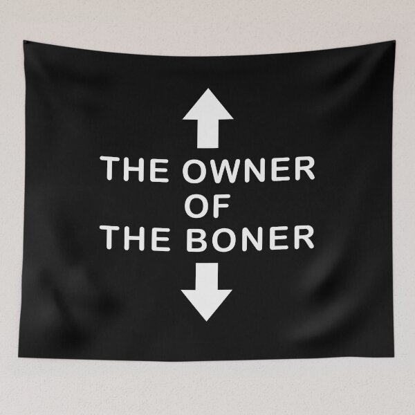 Item preview, The Owner Of The Boner designed and sold by KingstonTera.
