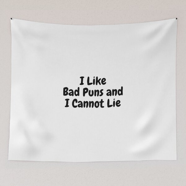 Item preview, I like Bad Puns and I Cannot Lie designed and sold by Williamdripfoe.