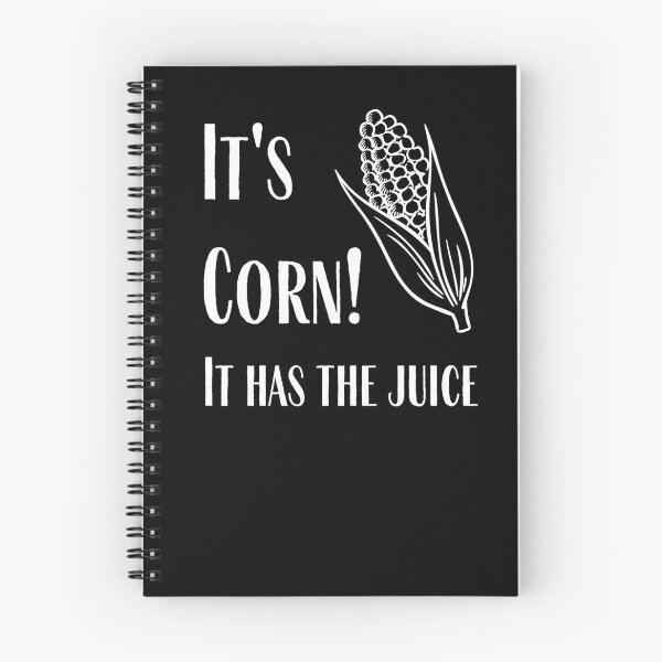 Item preview, It's Corn It Has The Juice designed and sold by SillyShirtsLOL.