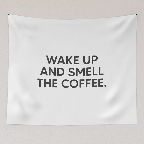 Item preview, Wake Up and Smell the Coffee. designed and sold by mantrasupply.