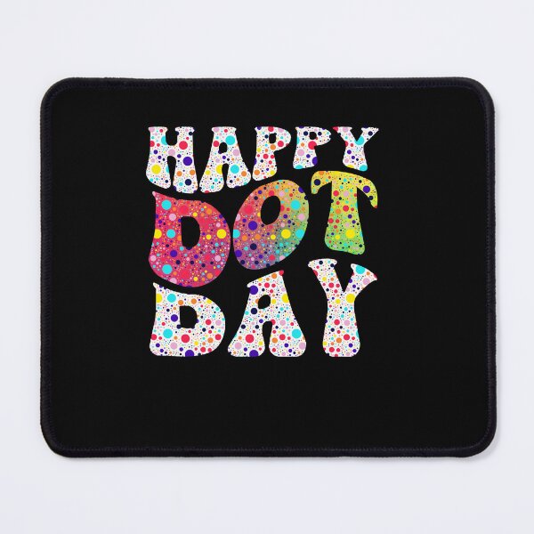 Item preview, Happy Dot Day funny cute colorful happy international dot day designed and sold by beckadamr.