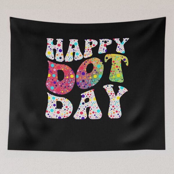Item preview, Happy Dot Day funny cute colorful happy international dot day designed and sold by beckadamr.
