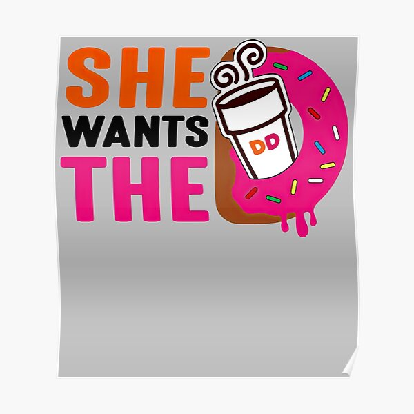 "Vintage She Wants The D Dunkin Donuts " Poster for Sale by Ashafashion