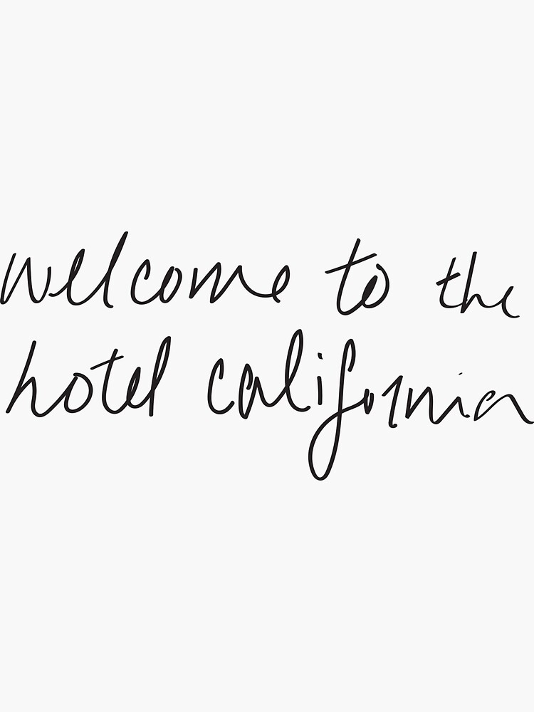 "Hotel California Calligraphy" Sticker by bonjourmadi Redbubble