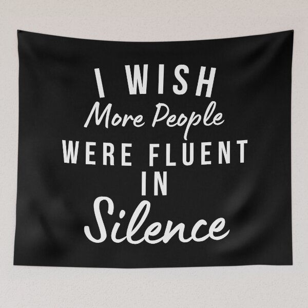 Item preview, I Wish More People Were Fluent In Silence. Funny Sarcastic Statement Saying designed and sold by That Cheeky Tee.