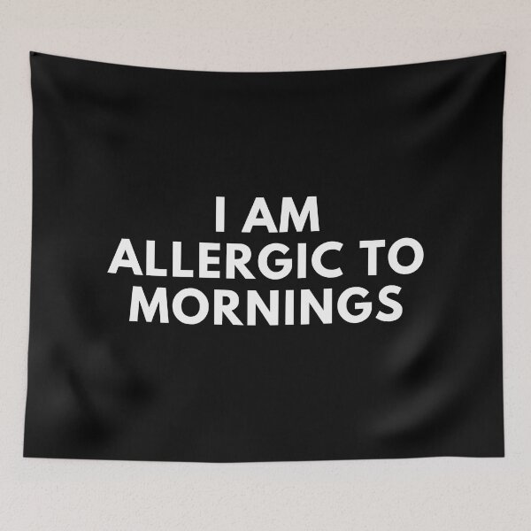 Item preview, I Am Allergic To Mornings. Funny Sarcastic Not A Morning Person Saying designed and sold by That Cheeky Tee.
