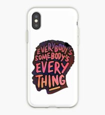 Everybody's Somebody's Everything iPhone Case