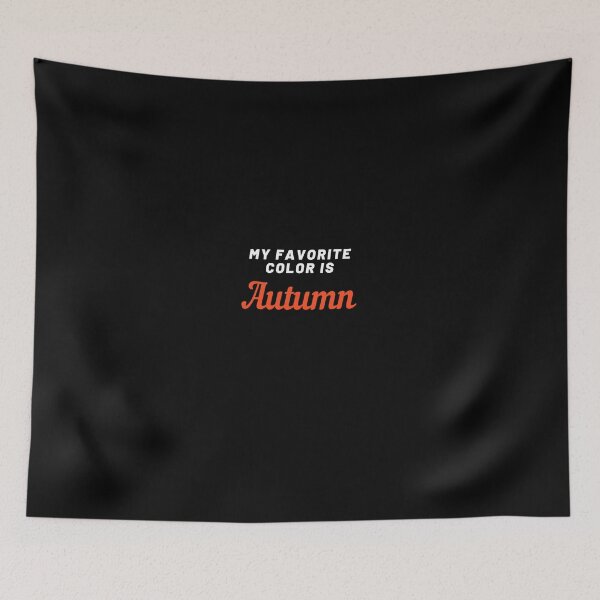 Item preview, My Favorite Color is Autumn designed and sold by Cozy-space.