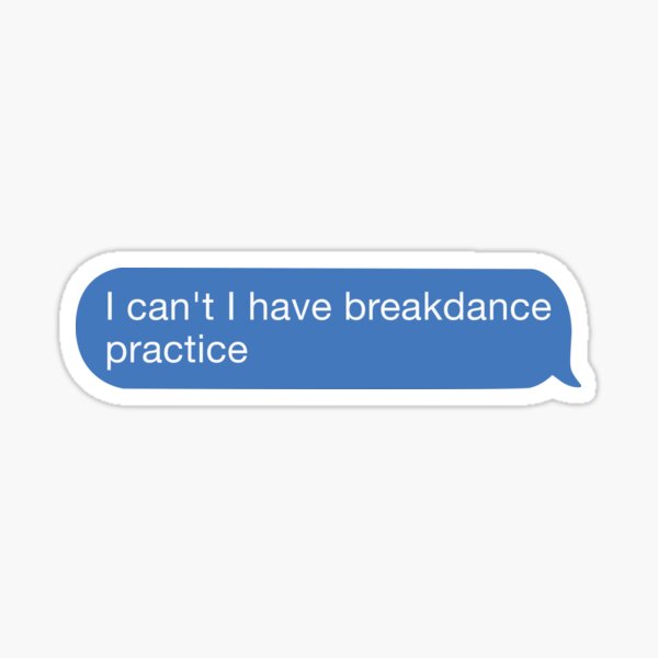 Item preview, I cant I have breakdance practice designed and sold by orlumbuspirate.