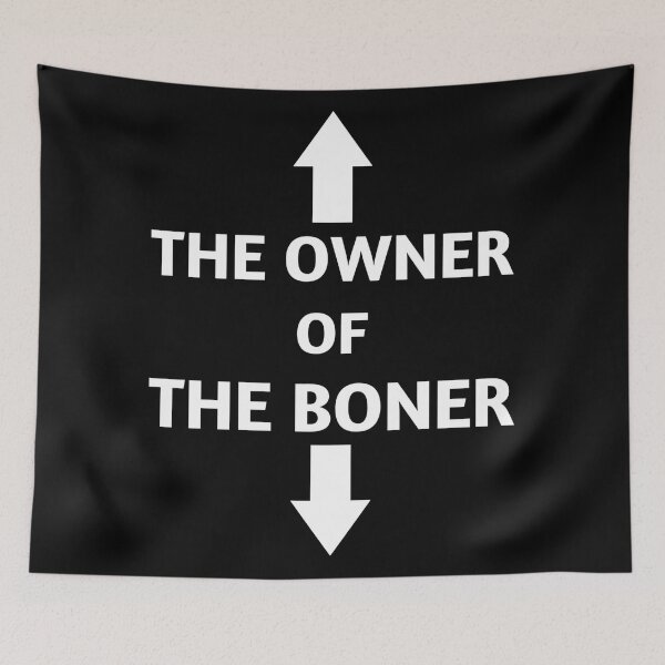 Item preview, The Owner Of The Boner designed and sold by Tema EL.