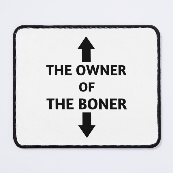 Item preview,  The Owner Of The Boner designed and sold by Tema EL.