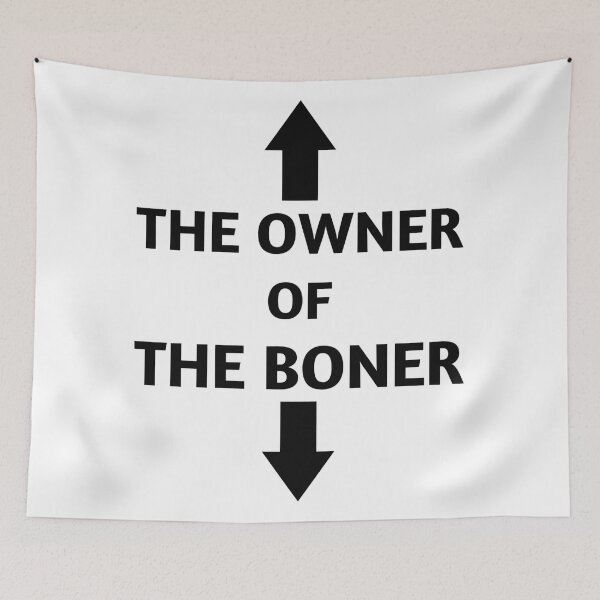 Item preview,  The Owner Of The Boner designed and sold by Tema EL.