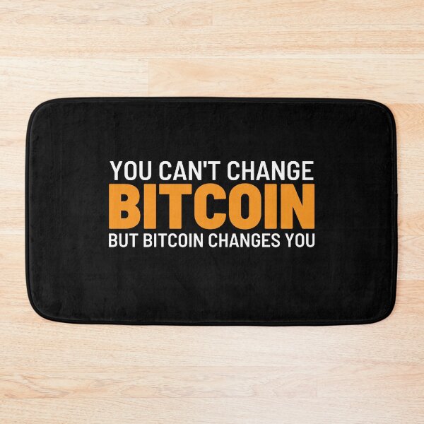 Item preview, You can't change bitcoin but bitcoin changes you designed and sold by Bitcoin-Fashion.