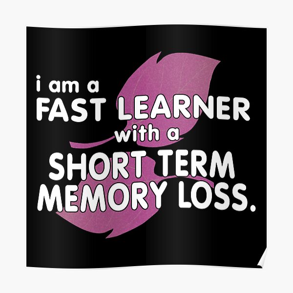 i-am-a-fast-learner-with-a-short-term-memory-loss-funny-quotes