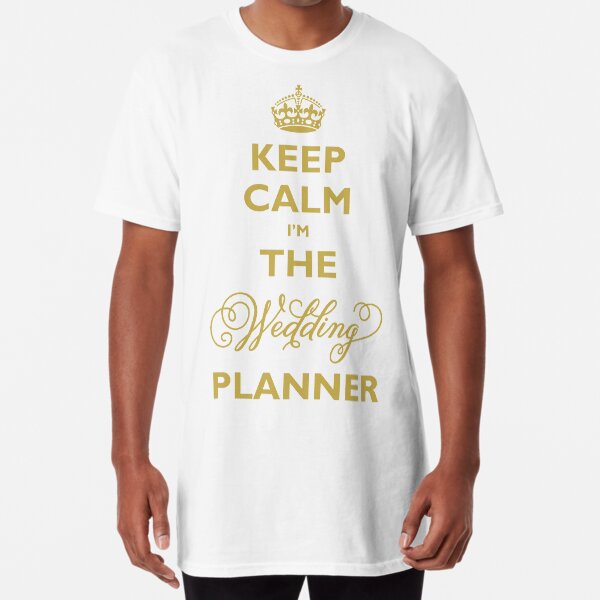 Keep Calm I am The Wedding Planner | Gold On Ivory Background Long T-Shirt