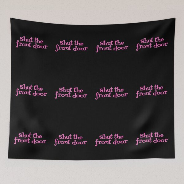 Item preview, Shut The Front Door designed and sold by JourneyCreative.