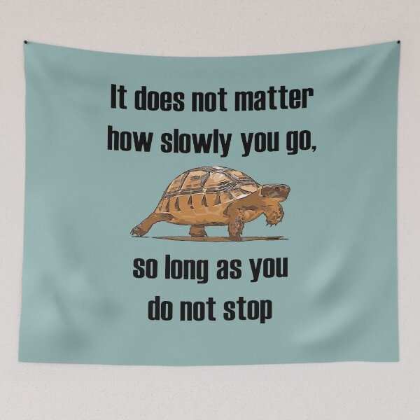 Item preview, It Does Not Matter How Slowly You Go Tortoise Motivational Quote designed and sold by taiche.