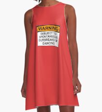 WARNING : SUBJECT TO SPONTANEOUS OUTBREAKS OF DANCING A-Line Dress
