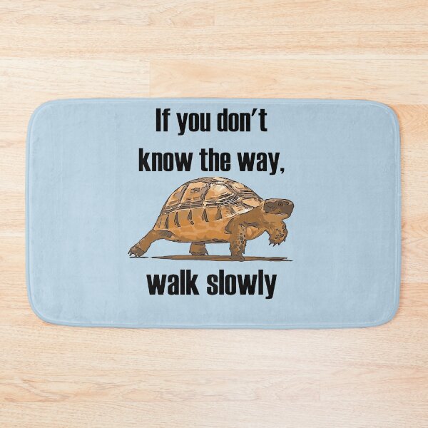 Item preview, If You Dont Know The Way Walk Slowly Tortoise  designed and sold by taiche.