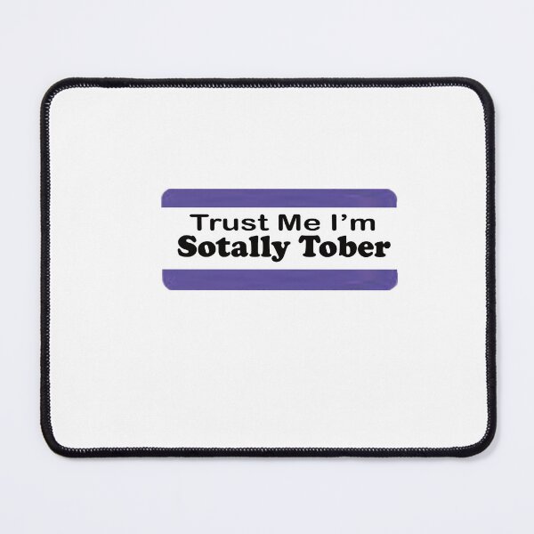 Item preview, TRUST ME I'M SOTALLY TOBER designed and sold by cgullart.