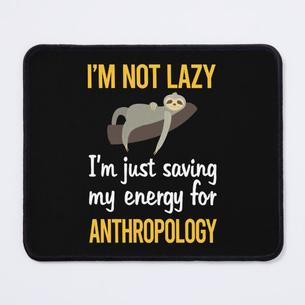 Item preview, Saving Energy Anthropology Anthropologist designed and sold by RogersFried.