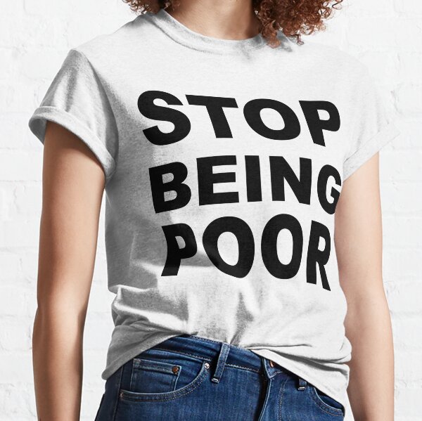Stop Being Poor Sweatshirtfunny 2000s Paris Hilton Shirt 