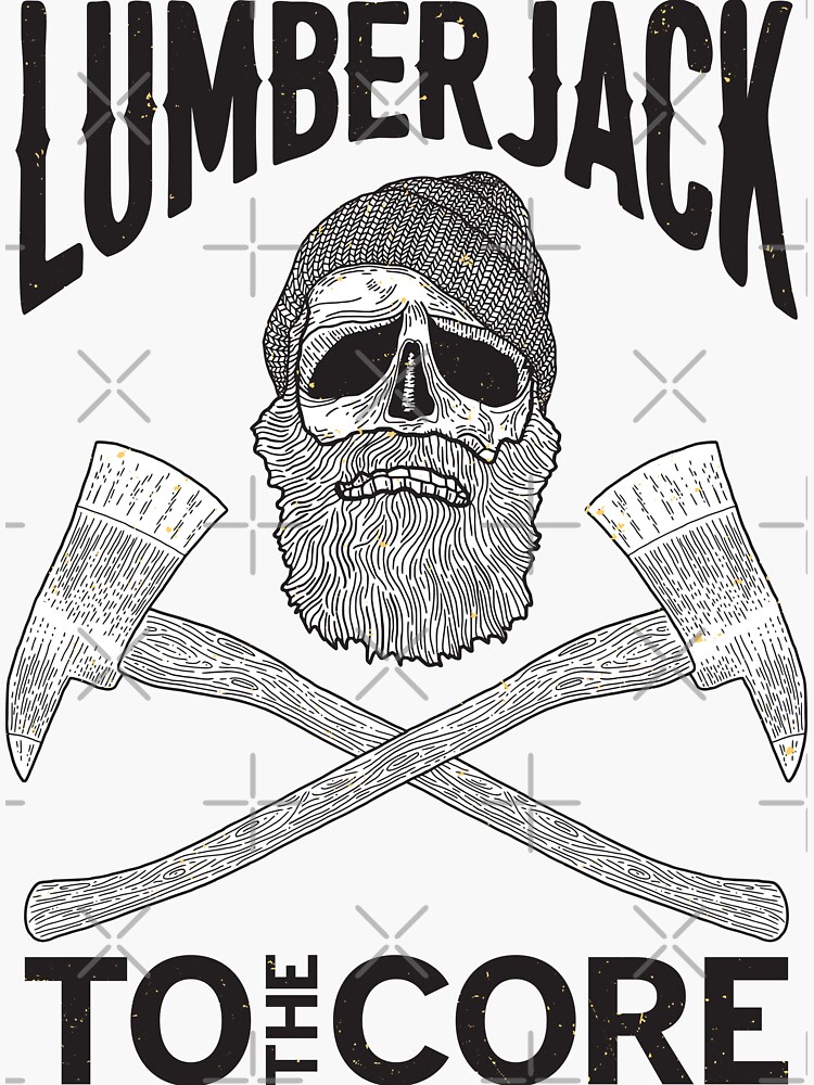 "Lumber Jack To Core" Sticker for Sale by Ayian Redbubble