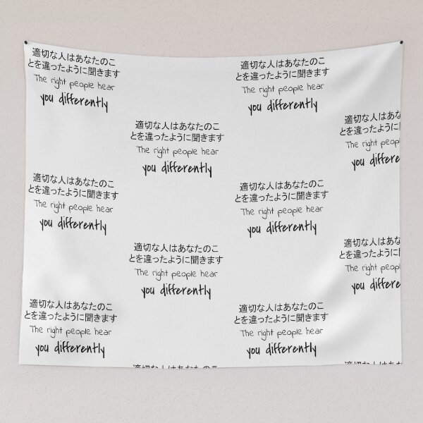 Item preview, Quote: The right people hear you differently. In English, Japanese, White, Chloe Art Designs designed and sold by ChloeArtDesigns.