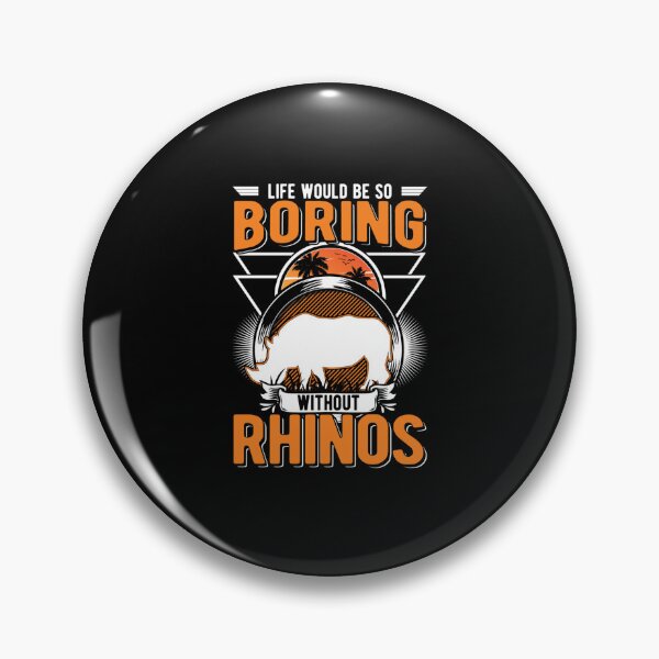 Item preview, Life Would Be So Boring Without Rhino designed and sold by aaronbolser.