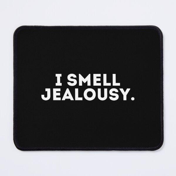 Item preview, I smell jealousy designed and sold by LivingOnce.