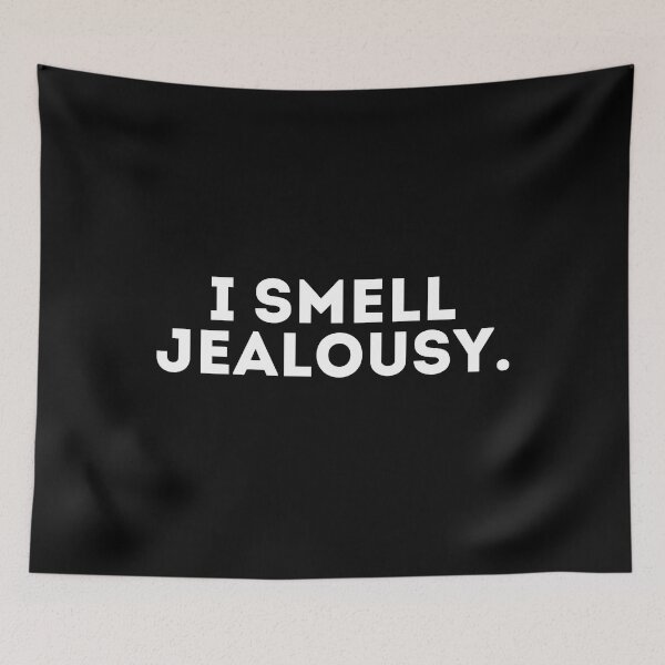 Item preview, I smell jealousy designed and sold by LivingOnce.