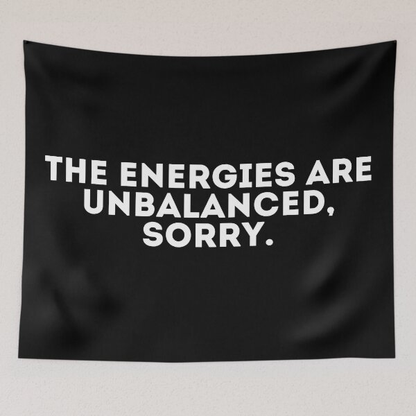 Item preview, The energies are unbalanced, sorry designed and sold by LivingOnce.
