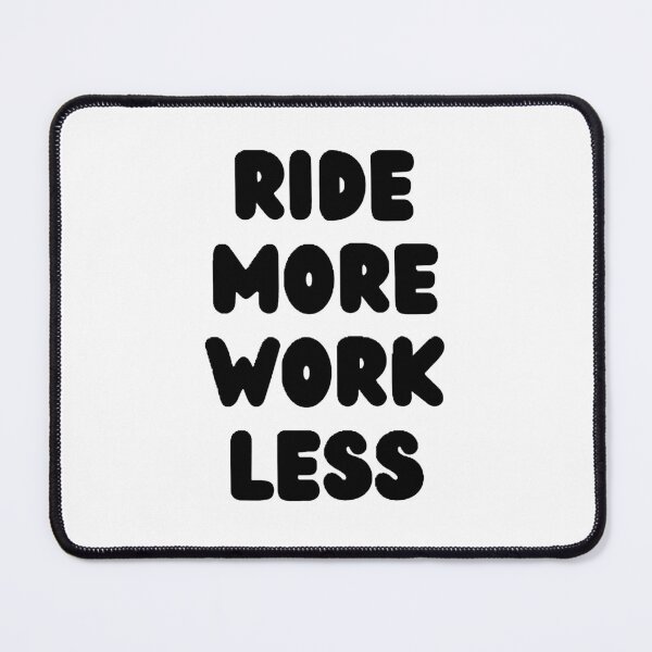 Item preview, ride more work less designed and sold by Wonka ⭐⭐⭐⭐⭐.