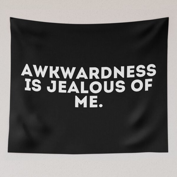 Item preview, Awkwardness is jealous of me designed and sold by LivingOnce.