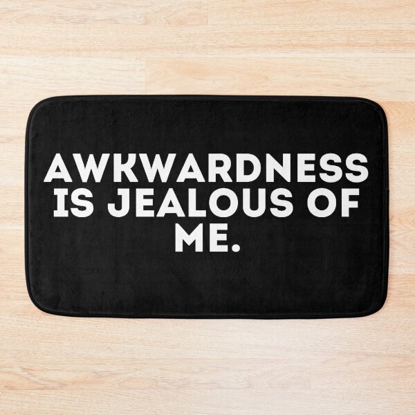 Item preview, Awkwardness is jealous of me designed and sold by LivingOnce.