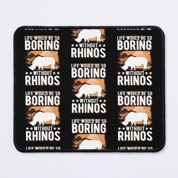 Item preview, Rhino Lover Life Would Be So Boring Without Rhinos designed and sold by aaronbolser.
