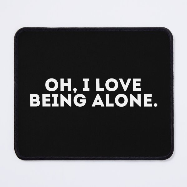 Item preview, Oh, I love being alone designed and sold by LivingOnce.