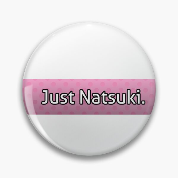 Item preview, Just Natsuki designed and sold by CGWolf13.