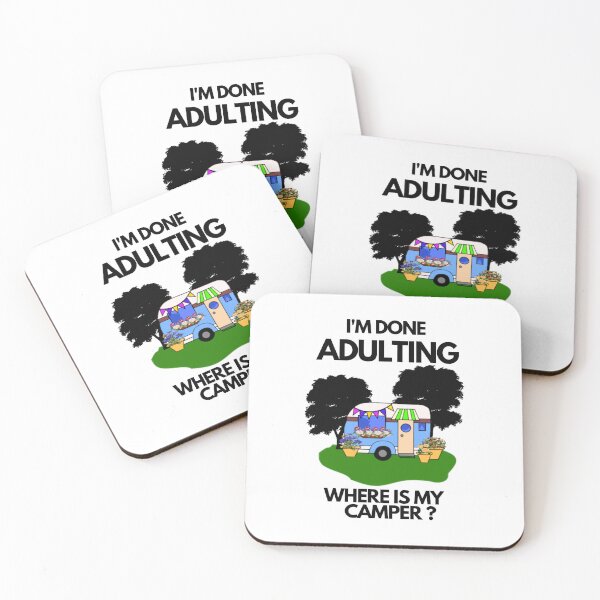 Item preview, I'm done Adulting , Where is my camper? designed and sold by southerndoll67.