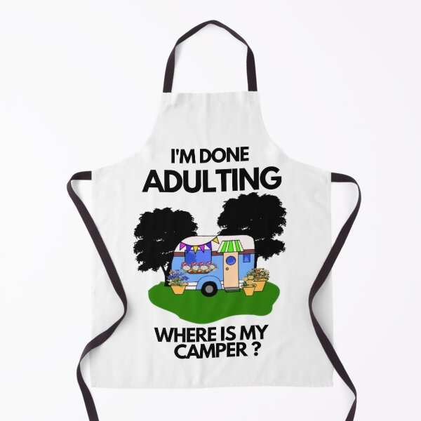 Item preview, I'm done Adulting , Where is my camper? designed and sold by southerndoll67.